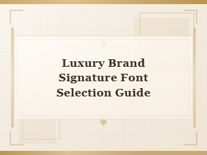 Choosing Signature Script Fonts for Luxury Brands